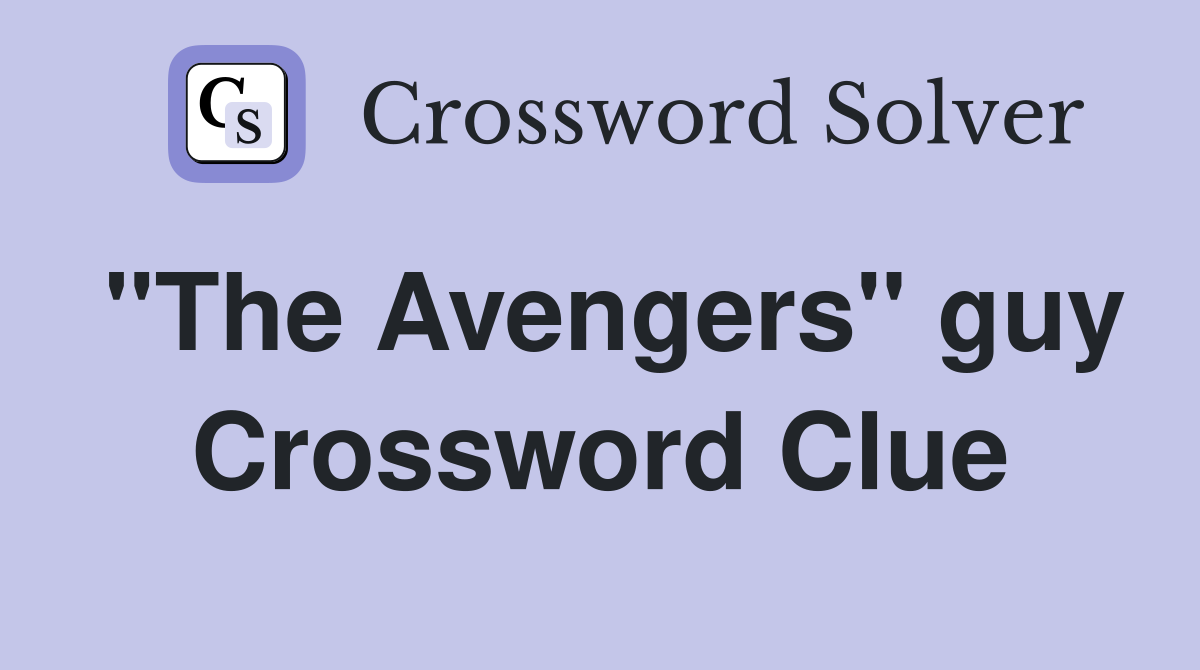 "The Avengers" guy Crossword Clue