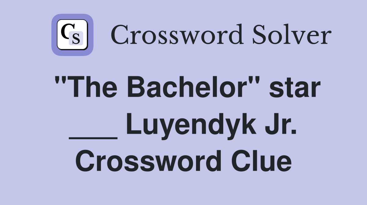 "The Bachelor" star ___ Luyendyk Jr. Crossword Clue