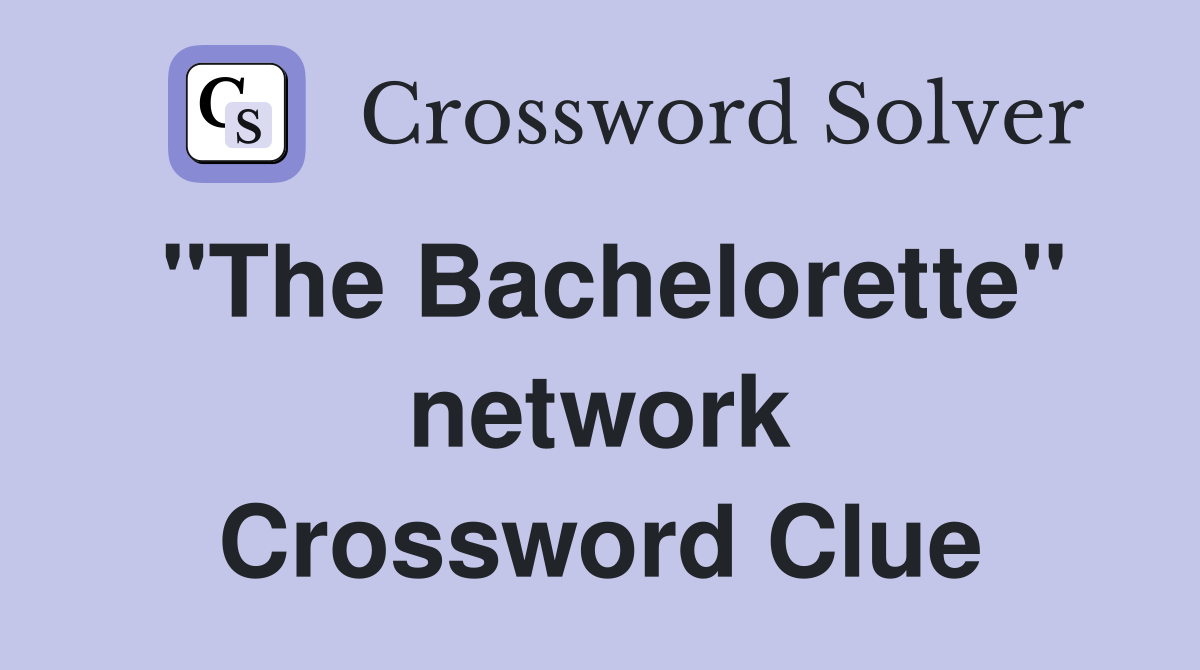 "The Bachelorette" network Crossword Clue