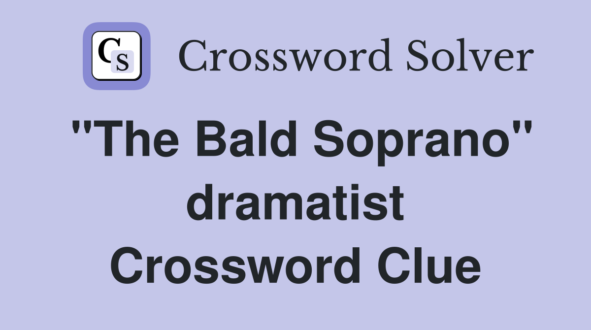 "The Bald Soprano" dramatist Crossword Clue