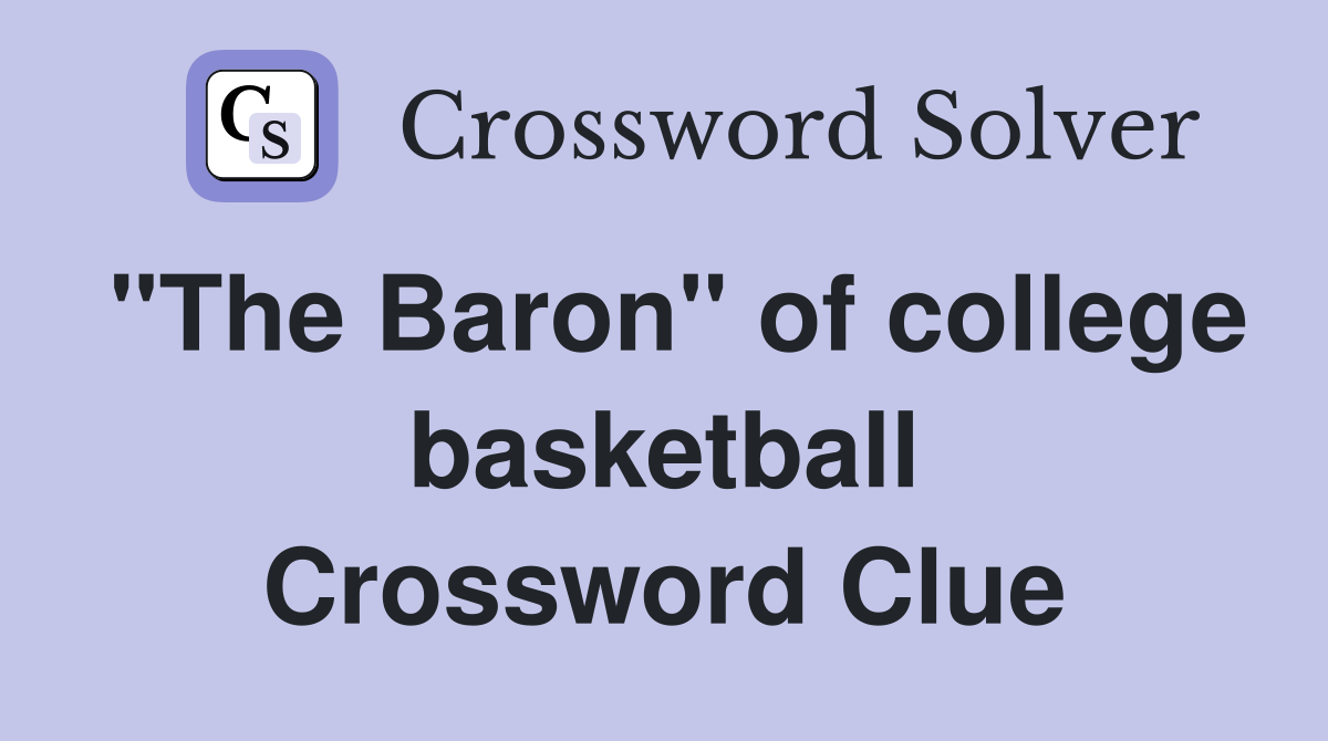 "The Baron" of college basketball Crossword Clue