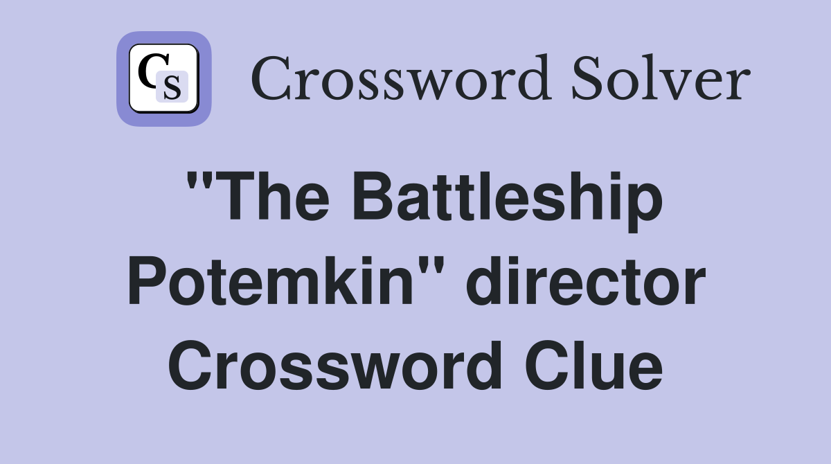 "The Battleship Potemkin" director Crossword Clue
