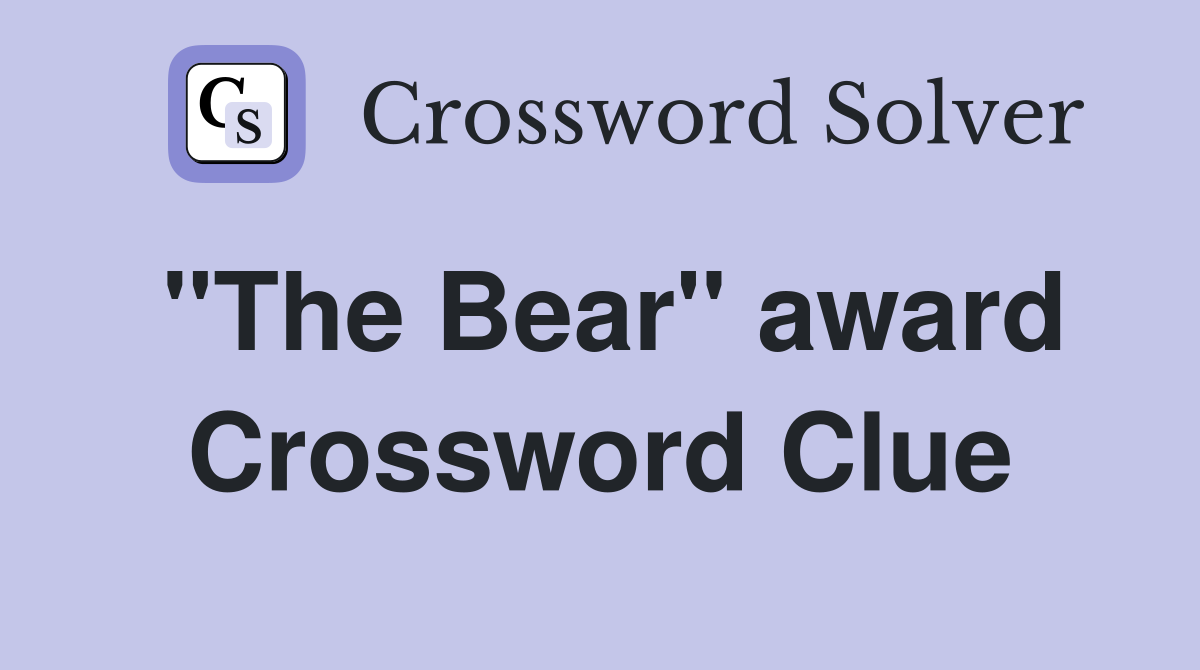 "The Bear" award Crossword Clue