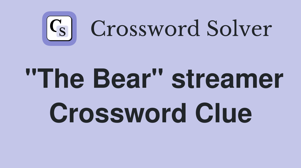"The Bear" streamer Crossword Clue