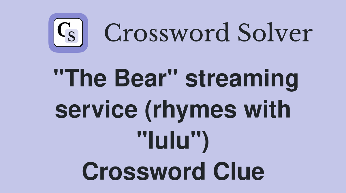 "The Bear" streaming service (rhymes with "lulu") Crossword Clue