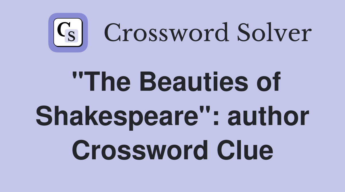 "The Beauties of Shakespeare": author Crossword Clue