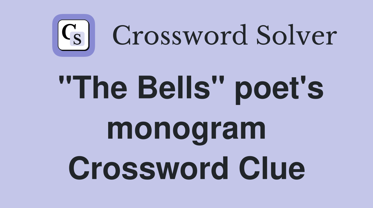 "The Bells" poet's monogram Crossword Clue
