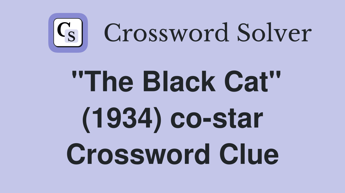 "The Black Cat" (1934) co-star Crossword Clue
