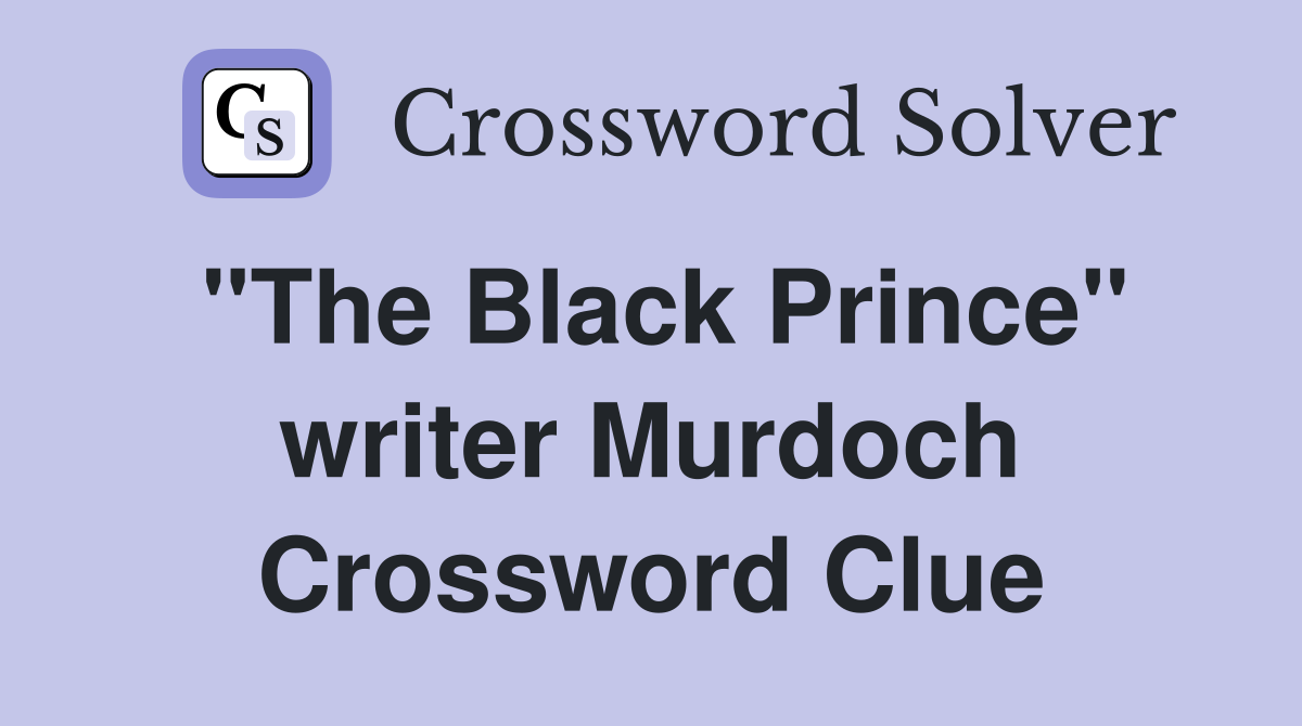 "The Black Prince" writer Murdoch Crossword Clue