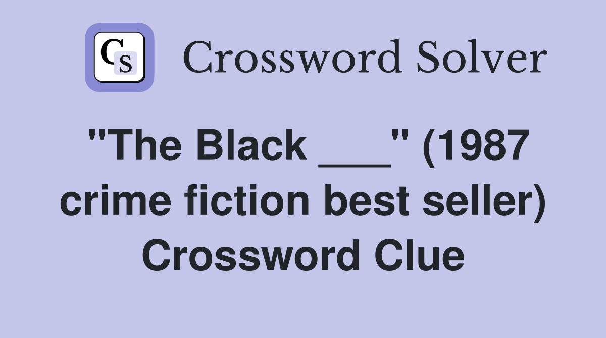 quot The Black quot (1987 crime fiction best seller) Crossword Clue
