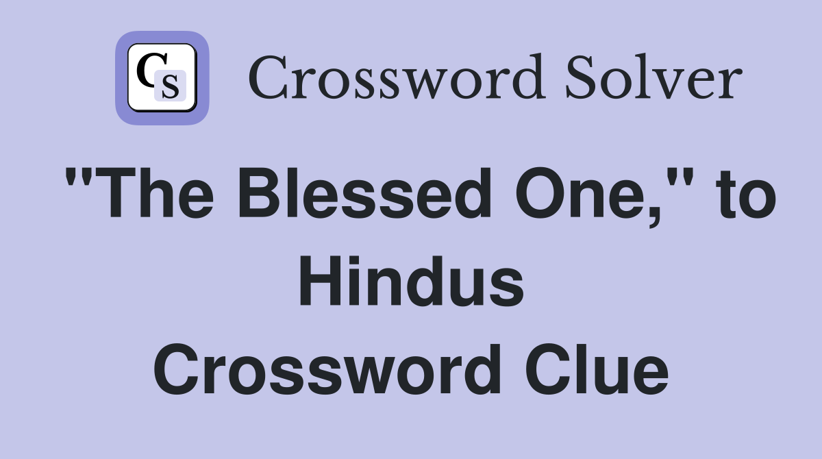 "The Blessed One," to Hindus Crossword Clue