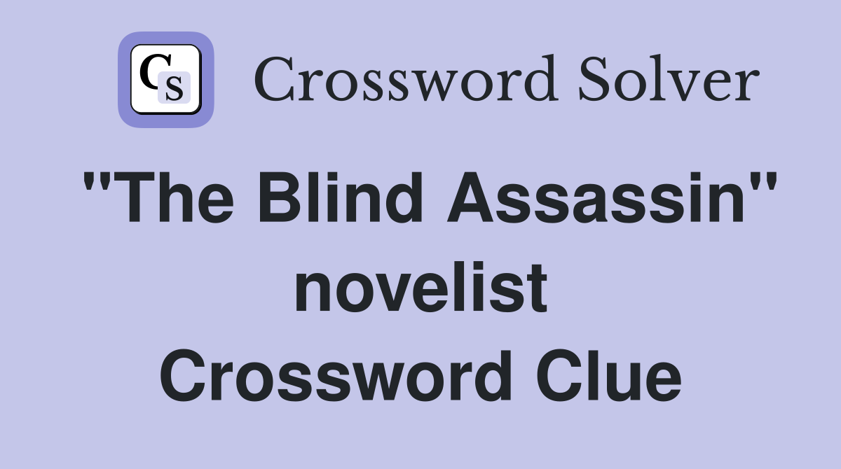 "The Blind Assassin" novelist Crossword Clue