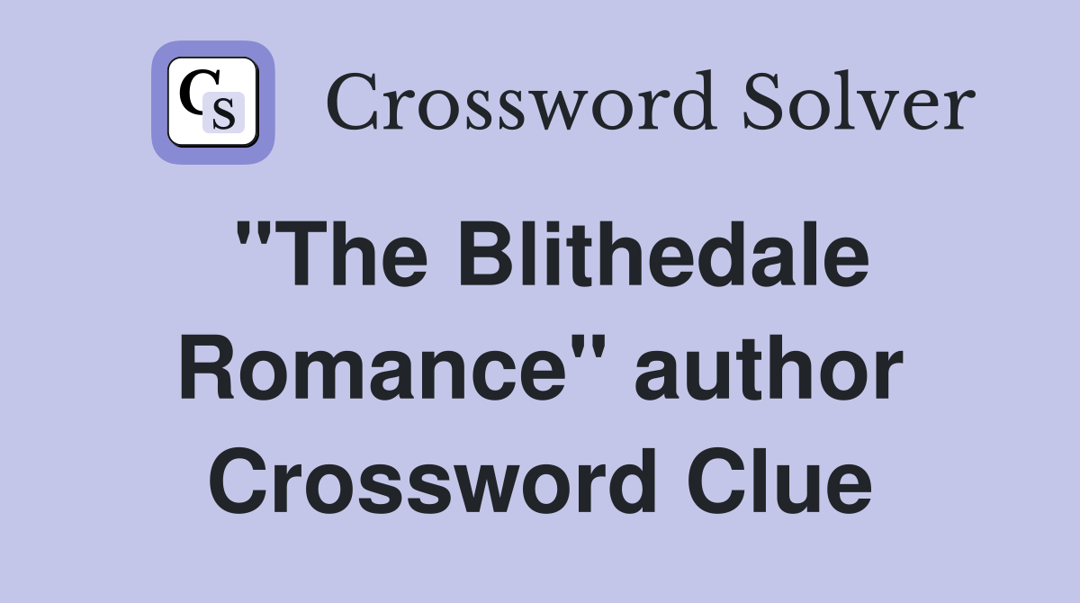 "The Blithedale Romance" author Crossword Clue