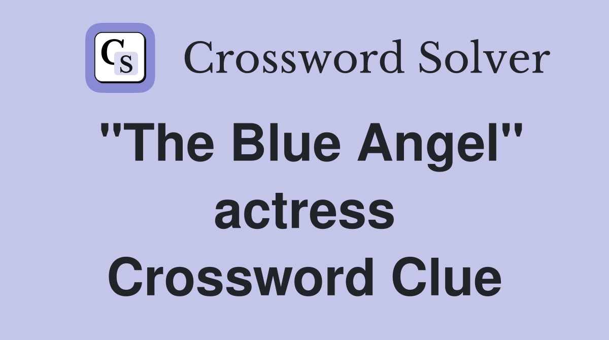 "The Blue Angel" actress Crossword Clue