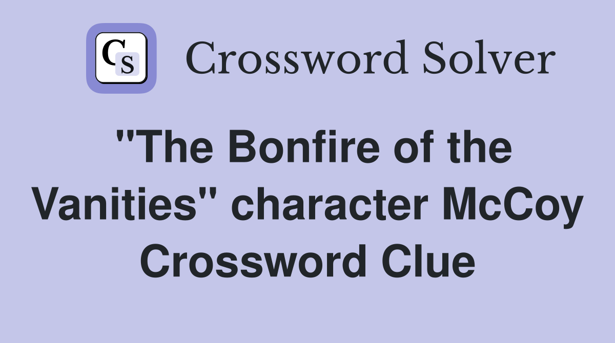 "The Bonfire of the Vanities" character McCoy Crossword Clue
