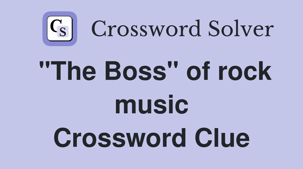 "The Boss" of rock music Crossword Clue
