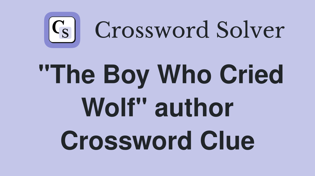 "The Boy Who Cried Wolf" author Crossword Clue