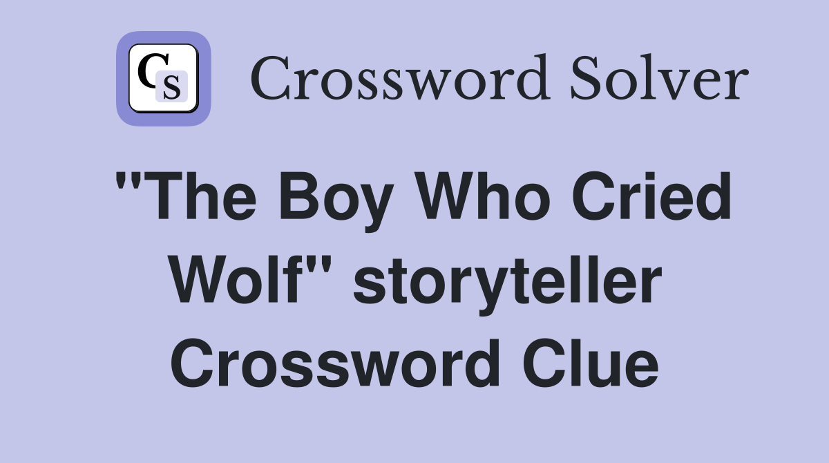"The Boy Who Cried Wolf" storyteller Crossword Clue
