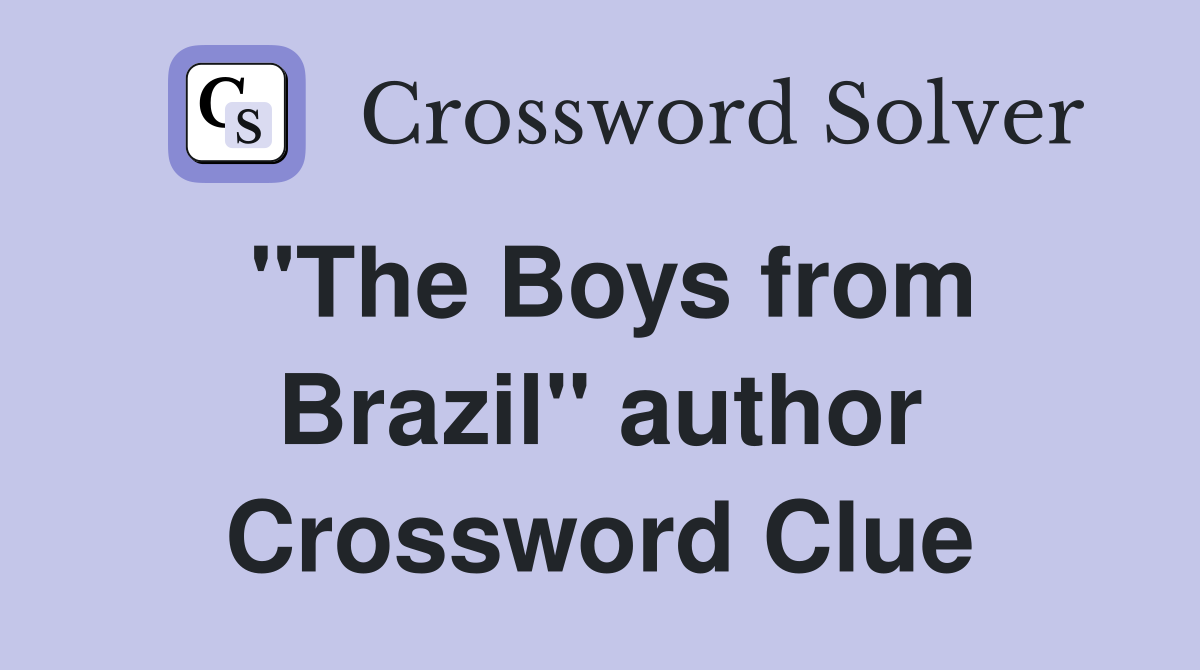 "The Boys from Brazil" author Crossword Clue