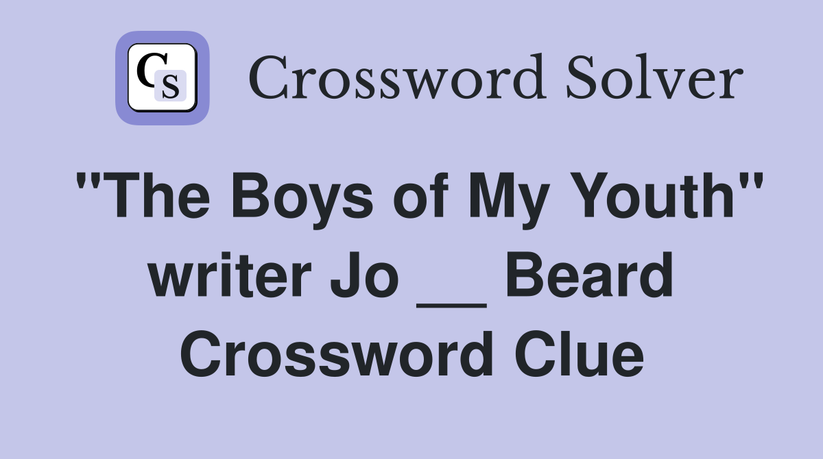"The Boys of My Youth" writer Jo __ Beard Crossword Clue