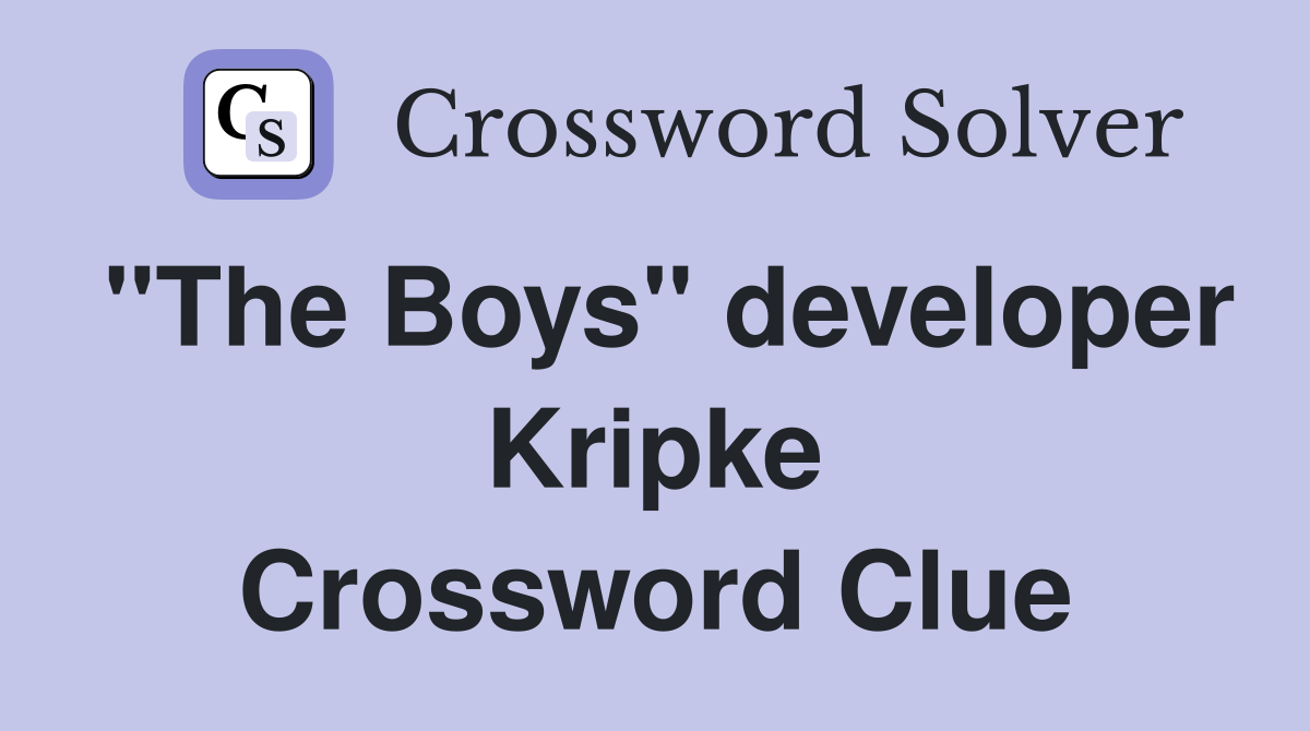 "The Boys" developer Kripke Crossword Clue