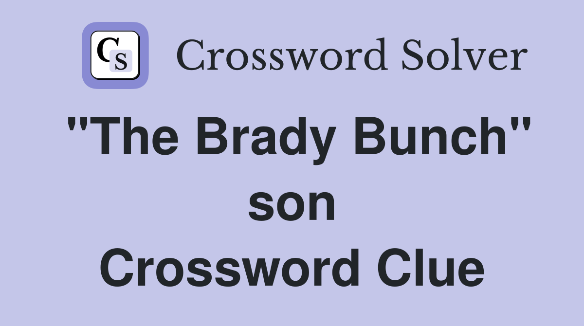 "The Brady Bunch" son Crossword Clue
