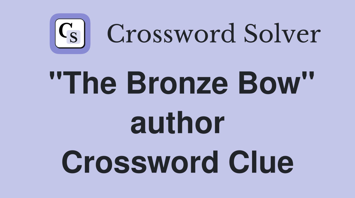 "The Bronze Bow" author Crossword Clue