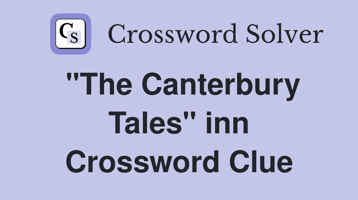 "The Canterbury Tales" inn Crossword Clue