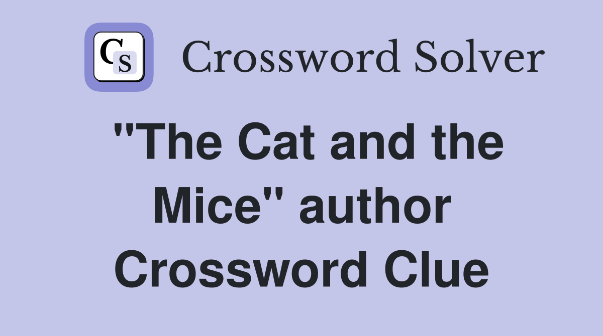 "The Cat and the Mice" author Crossword Clue