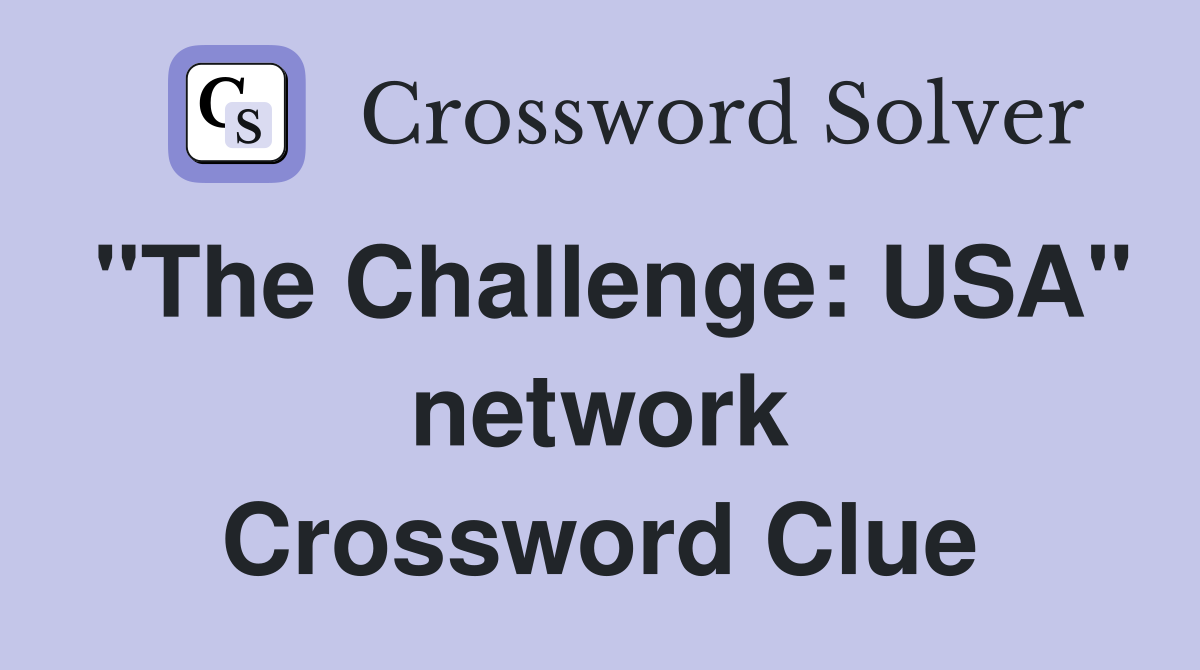 "The Challenge: USA" network Crossword Clue