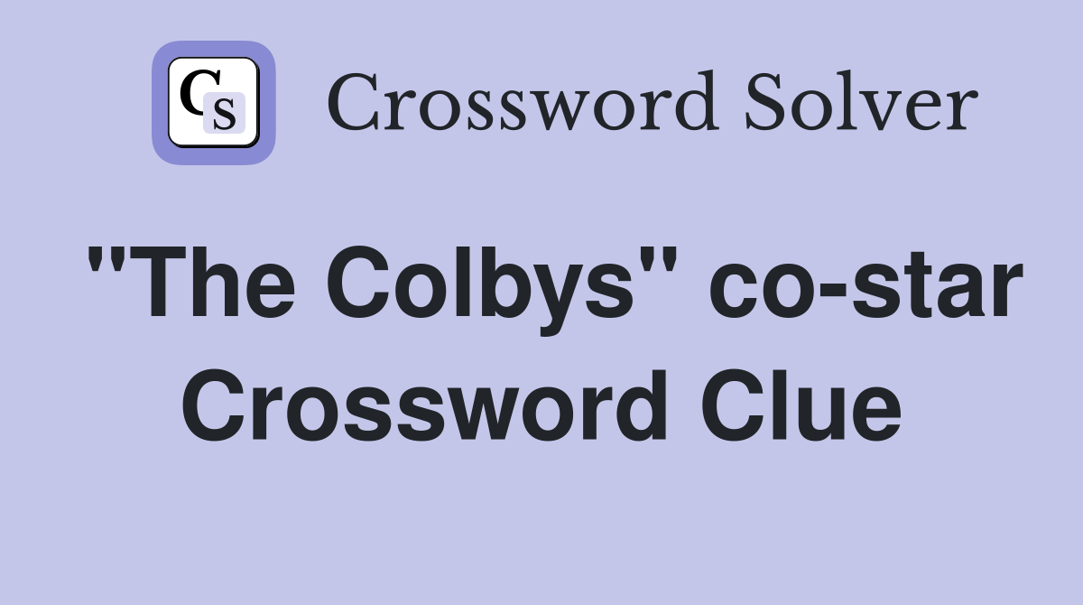 "The Colbys" co-star Crossword Clue