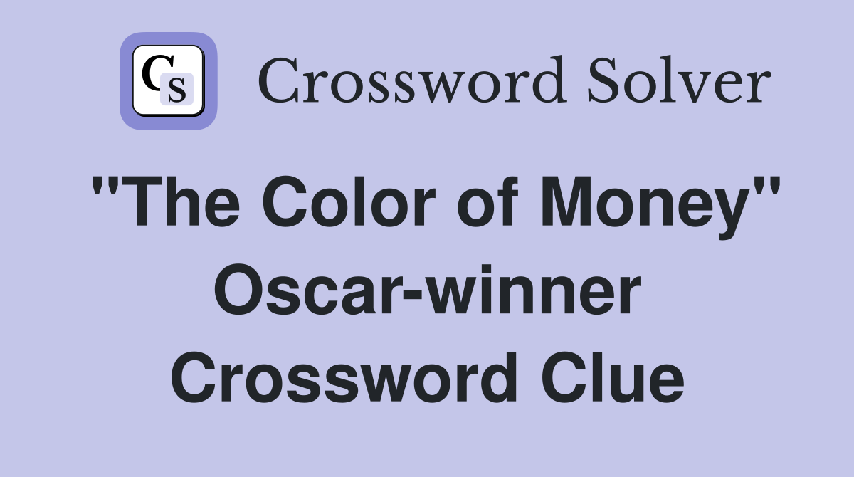 "The Color of Money" Oscar-winner Crossword Clue