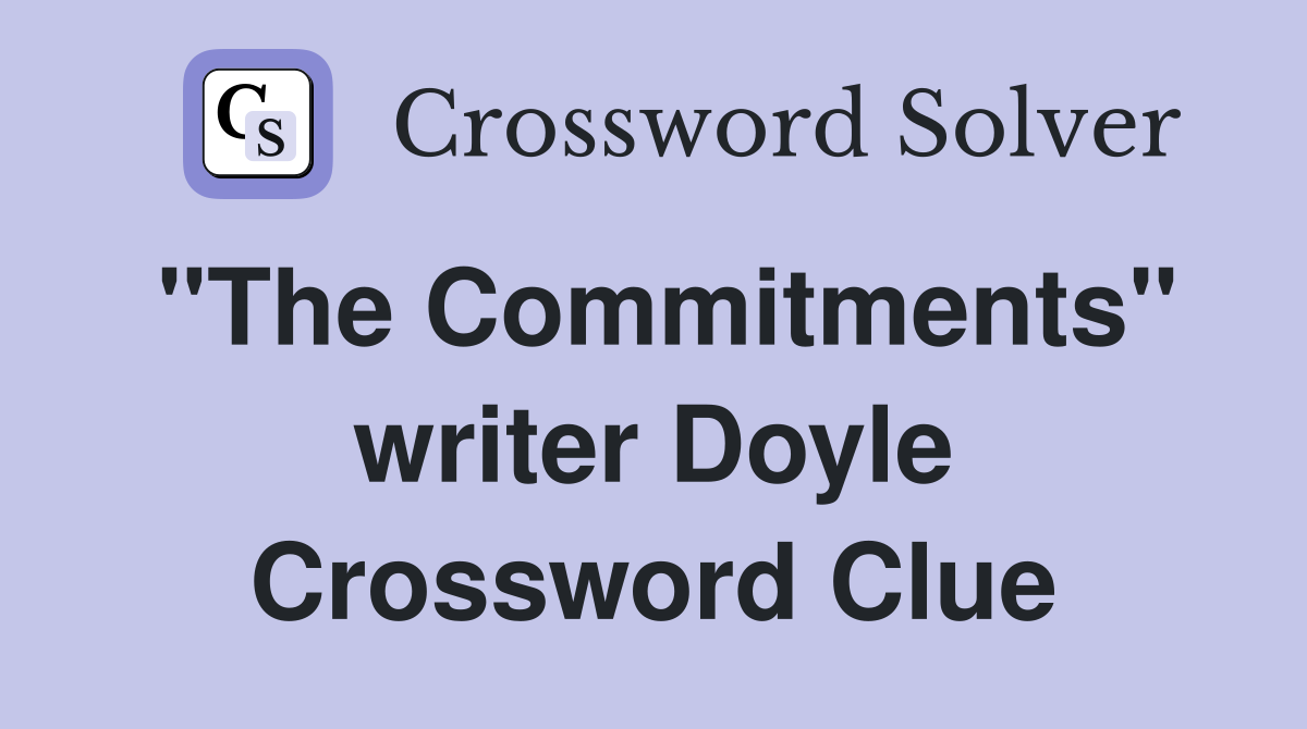 "The Commitments" writer Doyle Crossword Clue