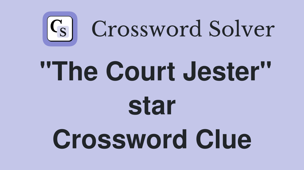 "The Court Jester" star Crossword Clue