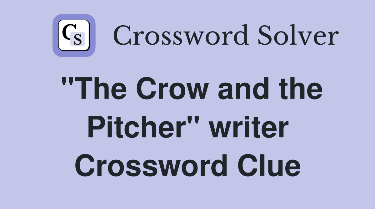 "The Crow and the Pitcher" writer Crossword Clue