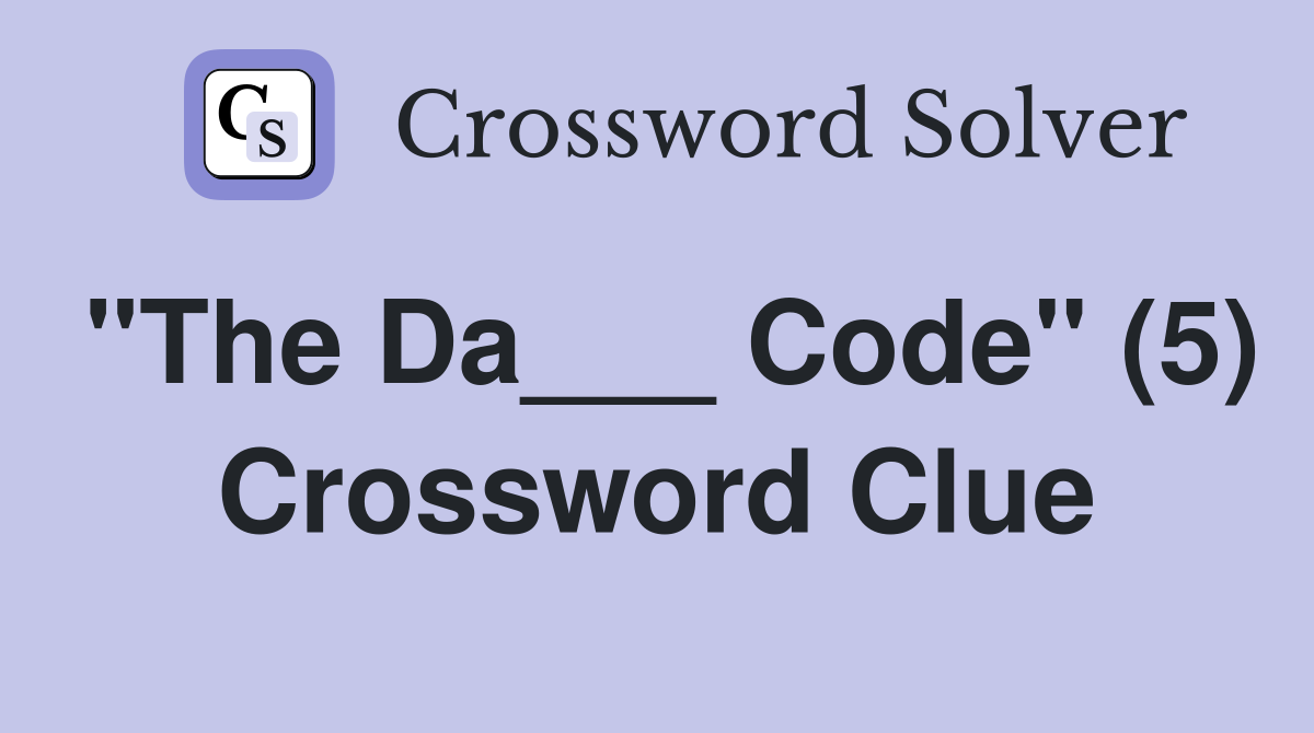 "The Da___ Code" (5) Crossword Clue