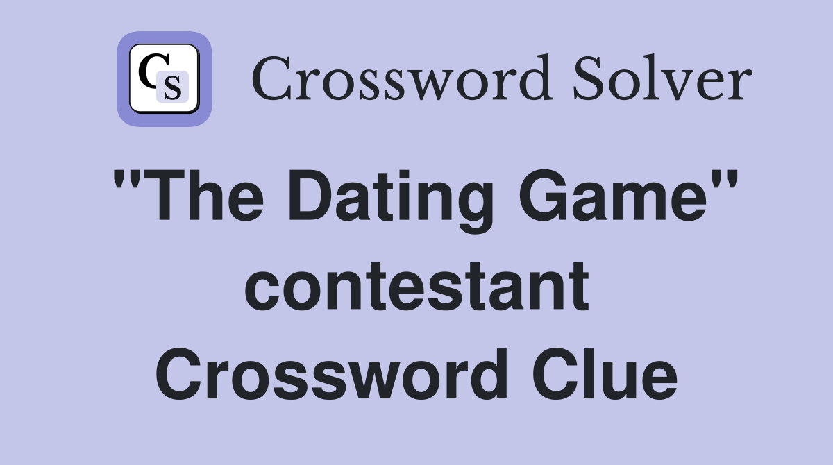 "The Dating Game" contestant Crossword Clue