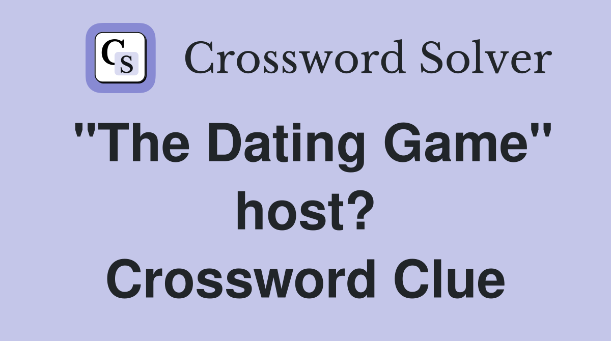 "The Dating Game" host? Crossword Clue
