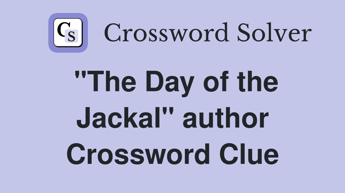 "The Day of the Jackal" author Crossword Clue