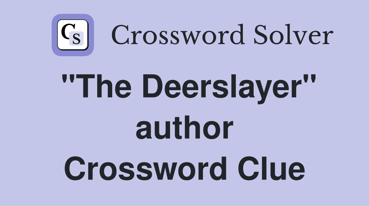 "The Deerslayer" author Crossword Clue