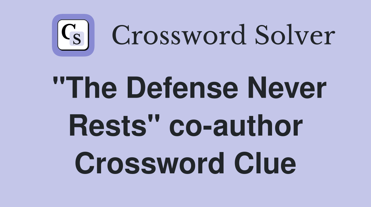 "The Defense Never Rests" co-author Crossword Clue