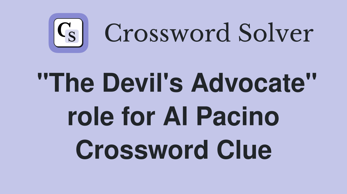 "The Devil's Advocate" role for Al Pacino Crossword Clue
