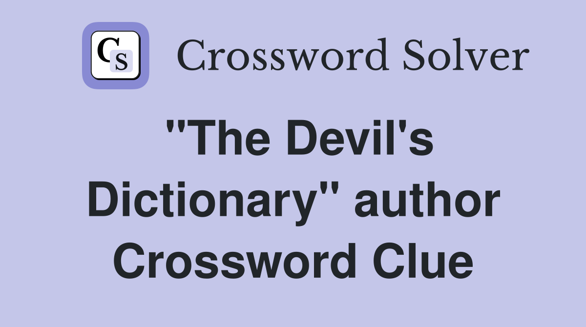 "The Devil's Dictionary" author Crossword Clue