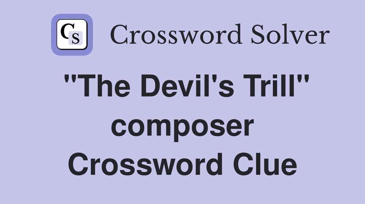 "The Devil's Trill" composer Crossword Clue