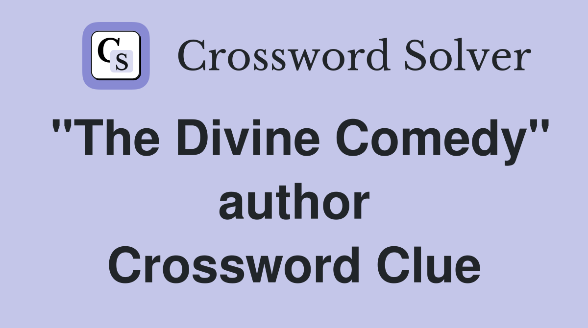 "The Divine Comedy" author Crossword Clue