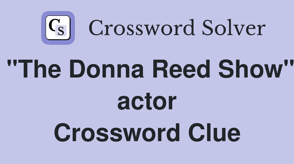 "The Donna Reed Show" actor Crossword Clue