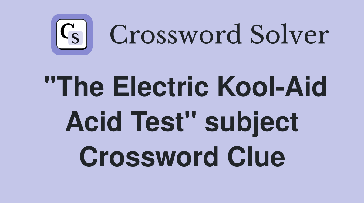"The Electric Kool-Aid Acid Test" subject Crossword Clue
