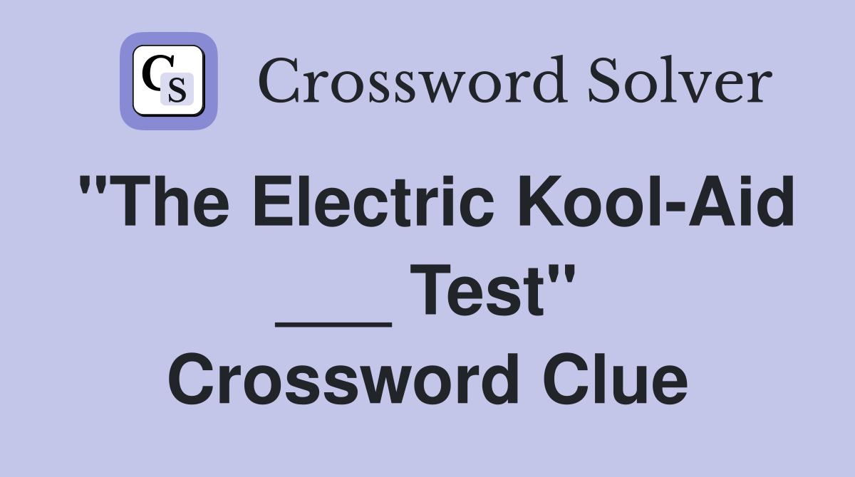 "The Electric Kool-Aid ___ Test" Crossword Clue