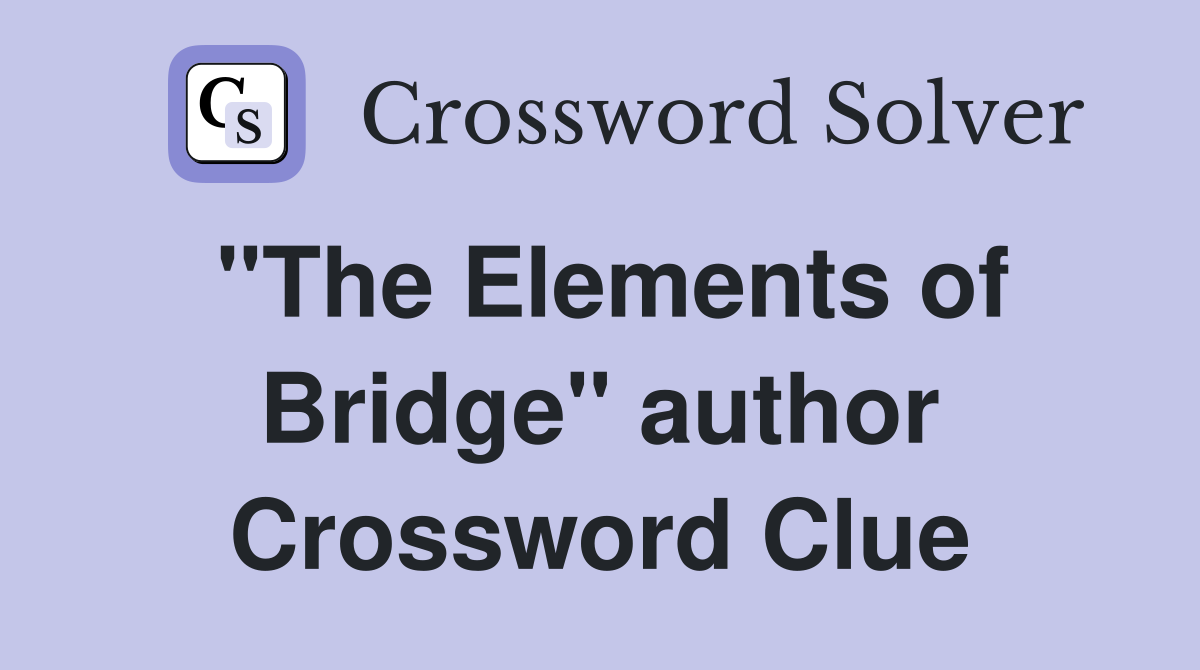 "The Elements of Bridge" author Crossword Clue