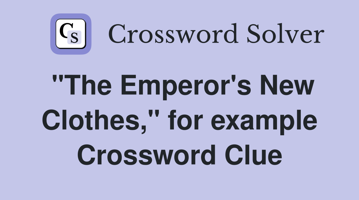 "The Emperor's New Clothes," for example Crossword Clue